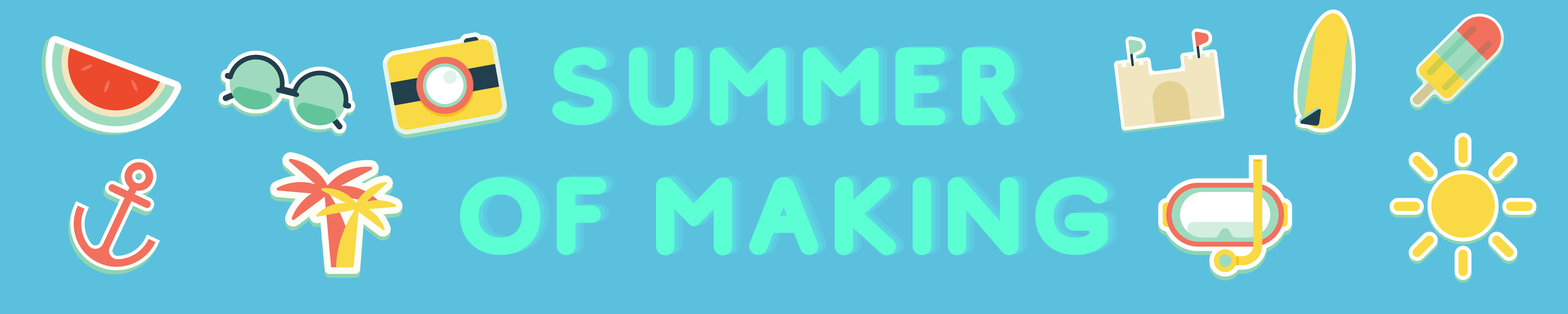Colorful banner with icons representing summer saying Summer of Making